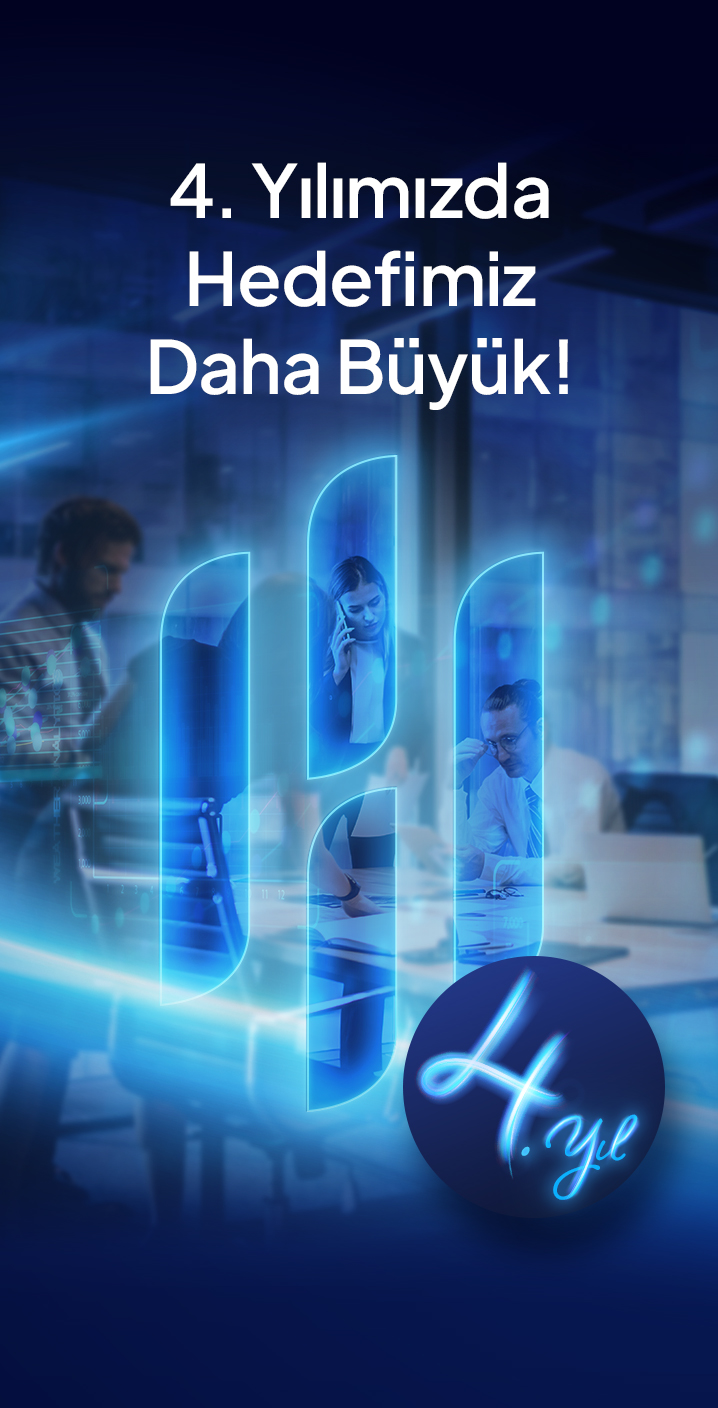4. Yılımızda Hedefimiz Daha Büyük!